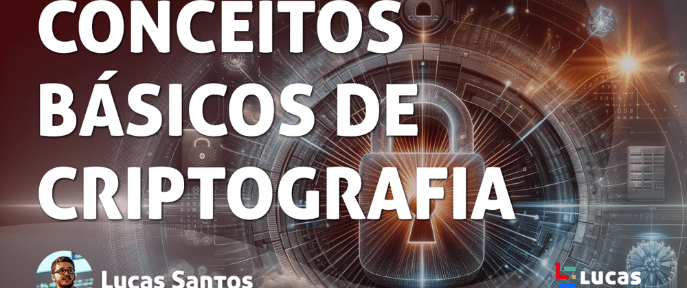 Cover image for Criptografia #0 - Conceitos essenciais