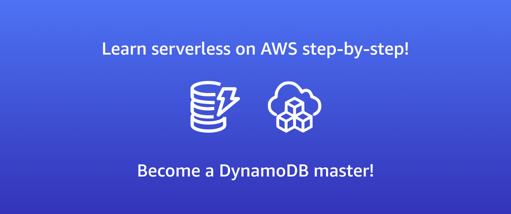 Cover image for Getting started with AWS serverless: Master DynamoDB!