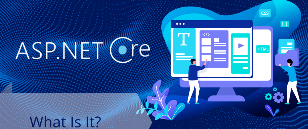Cover image for ASP.NET Core: What Is It?