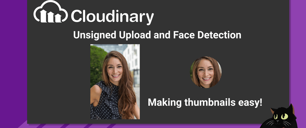 Cloudinary Unsigned Upload and Face Detection