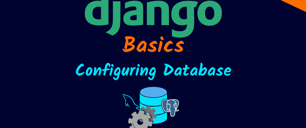 Cover image for Django Basics: Database Configurations