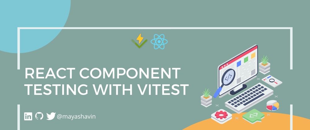 Cover image for React component testing with Vitest efficiently