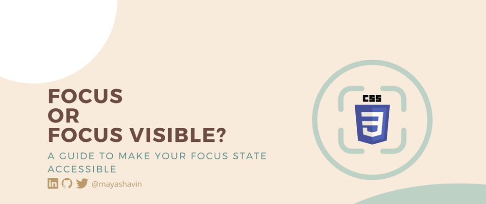 Cover image for Focus or focus visible? A guide to make your focus state accessible