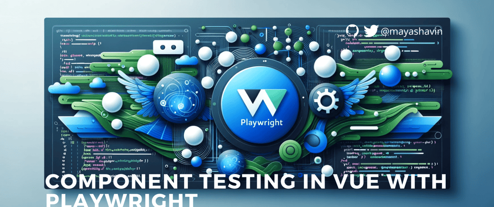 Cover image for Exploring Component Testing in Vue with Playwright