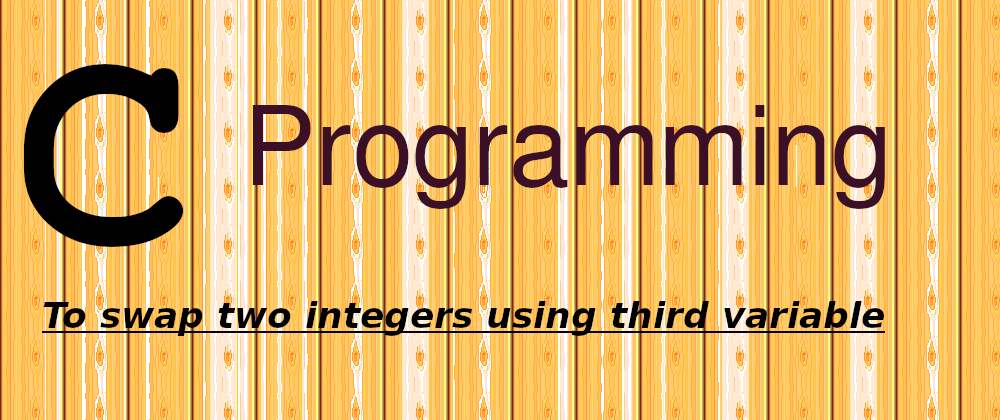 Cover image for Swap two integers in 'C' programming