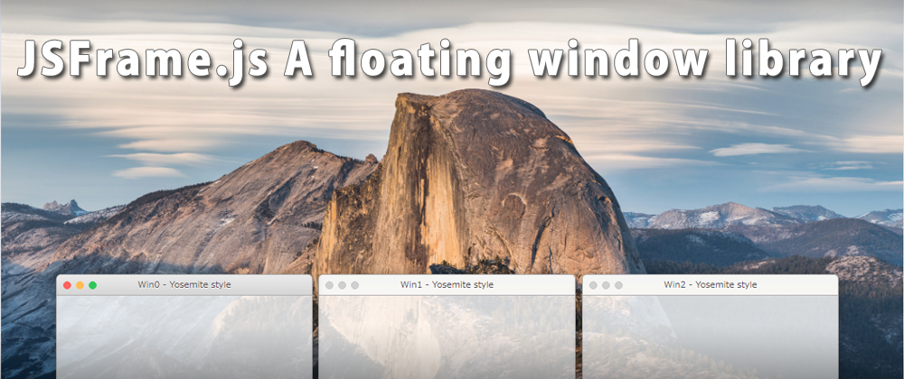 Cover image for Introduction of Floating Window Library “JSFrame.js”