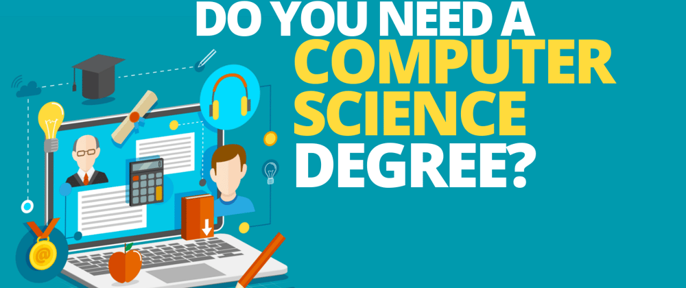 Cover image for Do You Need a Computer Science Degree to Be a Developer?