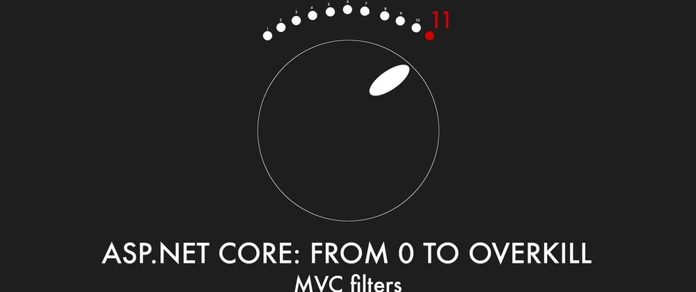 Cover image for Episode 009 - MVC filters - ASP.NET Core: From 0 to overkill