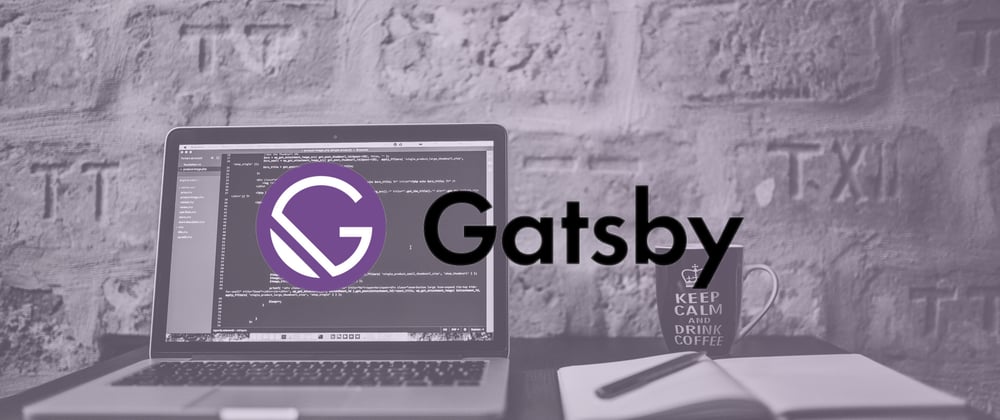 Cover image for How To Build A Blog with Wordpress and Gatsby.js - Part 2