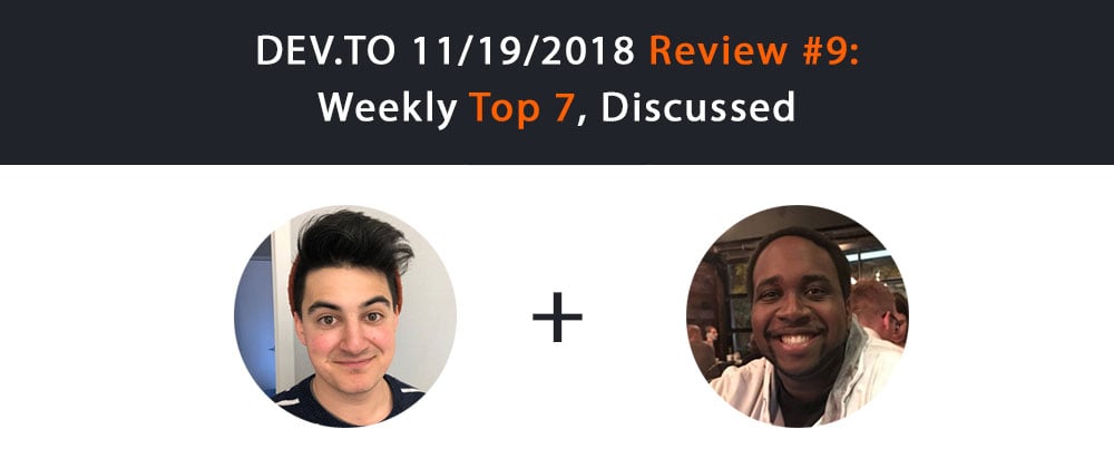 Cover image for Dev.to Review #9: Top 7 Of The Week, Discussed