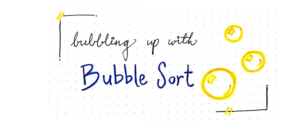 Bubbling Up With Bubble Sorts