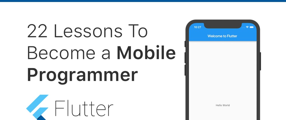 Cover image for 22 Short Lessons To Become A Mobile Programmer Using Flutter Framework 