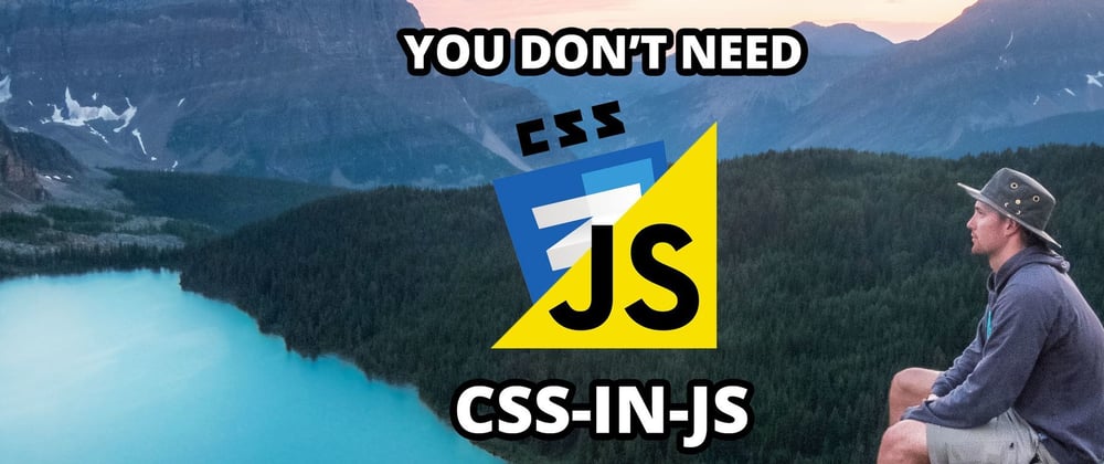 Cover image for You dont need CSS-in-JS #1: Why?