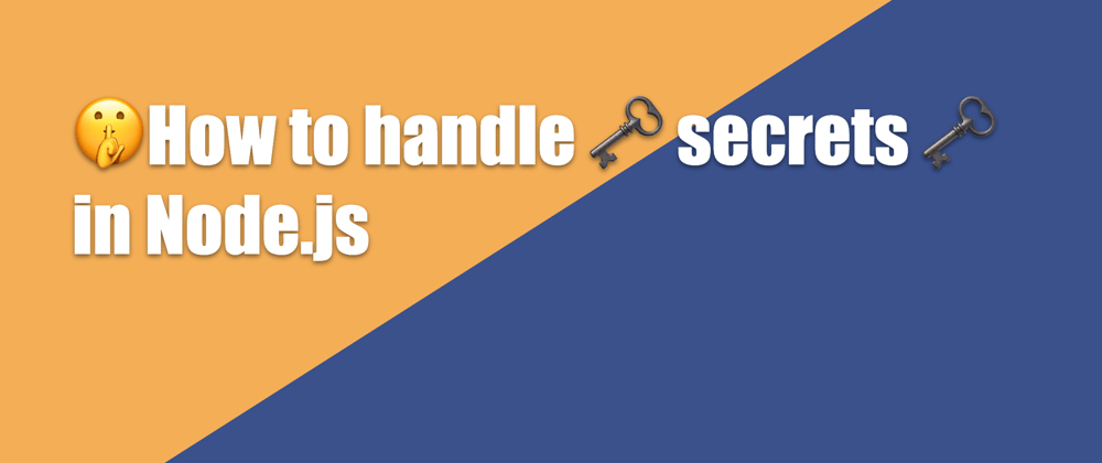 Cover image for 🤫How to handle 🗝️ secrets 🗝️ in Node.js (Video Tutorial)