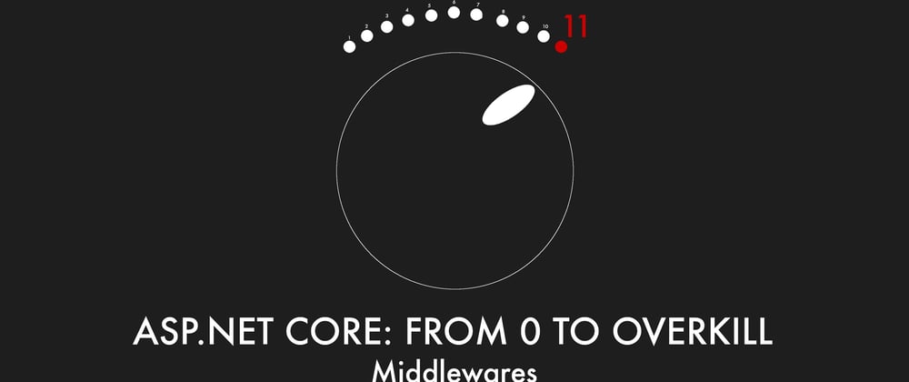 Cover image for Episode 008 - Middlewares - ASP.NET Core: From 0 to overkill