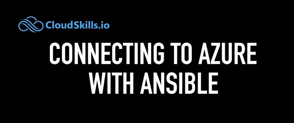 Cover image for Connecting to Azure with Ansible