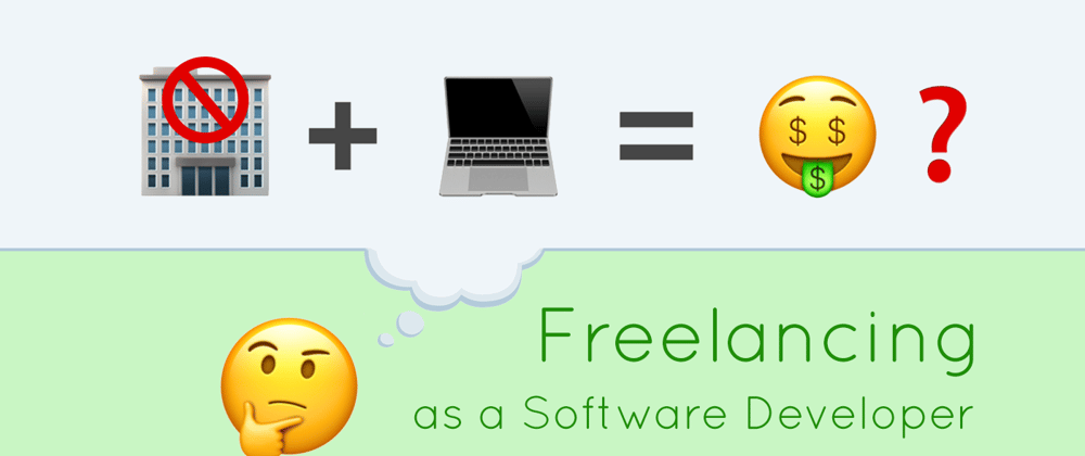 Cover image for How to Quit Your Job and Start Freelancing as a Software Developer