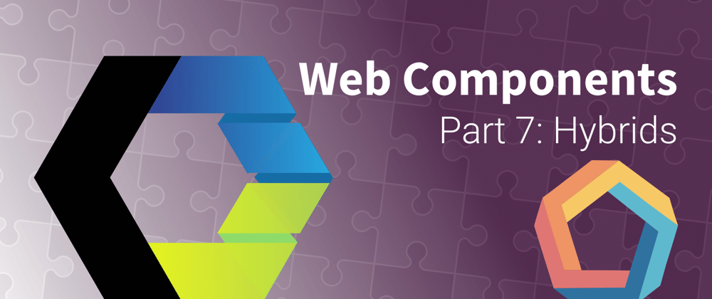 Cover image for Let's Build Web Components! Part 7: Hybrids