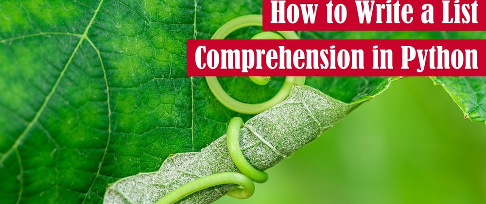 Cover image for How to Write a List Comprehension in Python