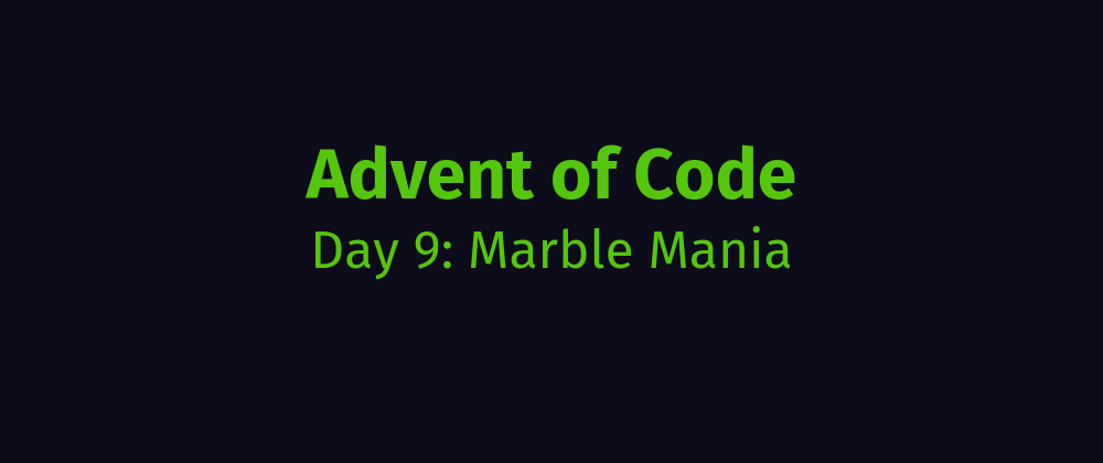 Cover image for AoC Day 9: Marble Mania