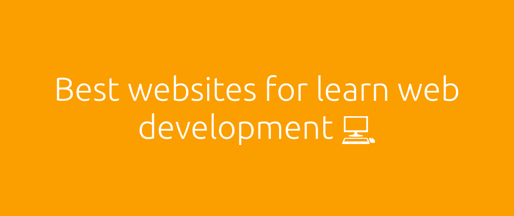 Cover image for Which websites do you recommend to learn about the web development?