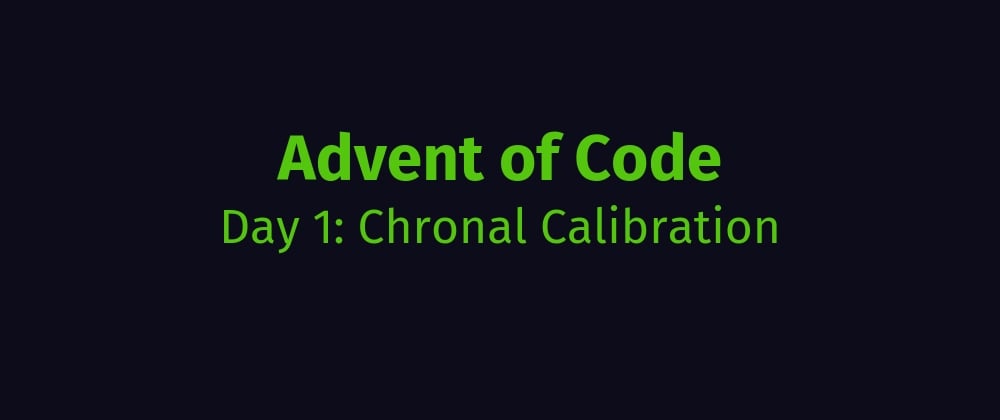 Cover image for AoC Day 1: Chronal Calibration