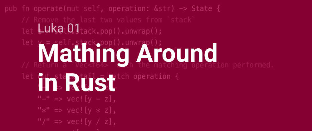 Cover image for Luka 01 - Mathing Around in Rust
