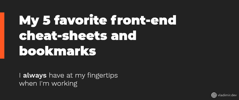 Cover image for My 5 favorite front-end cheat-sheets and bookmarks