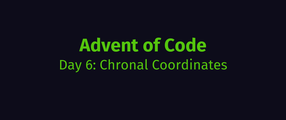 Cover image for AoC Day 6: Chronal Coordinates