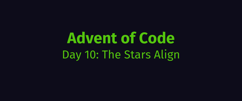 Cover image for AoC Day 10: The Stars Align