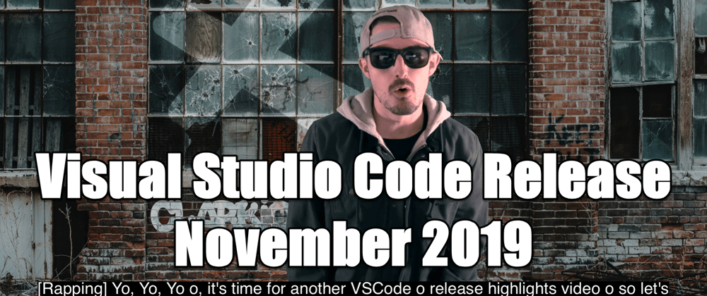 Cover image for VS Code November 2019 Release Highlights Video