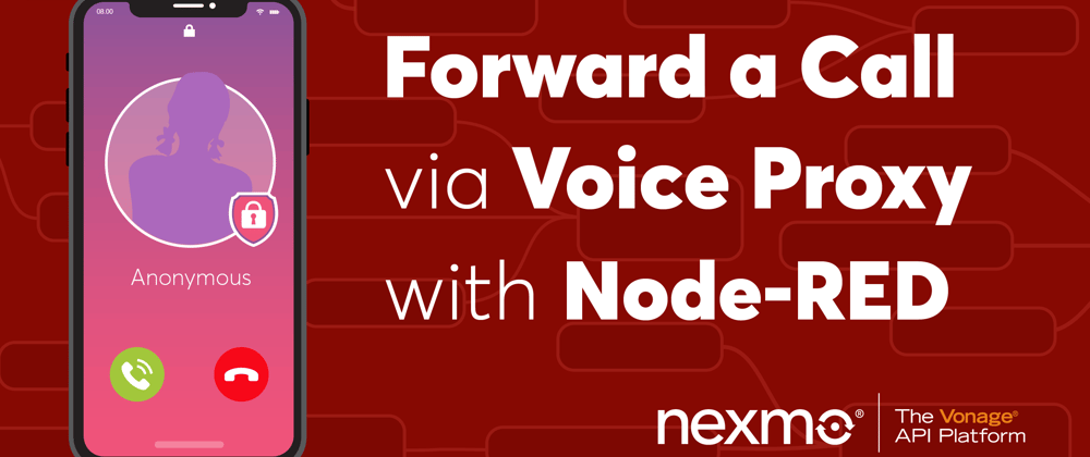 Cover image for Forward a Call via a Voice Proxy with Node-RED