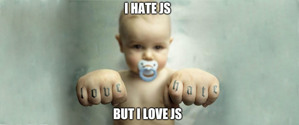 Cover image for My love-hate relationship with JavaScript