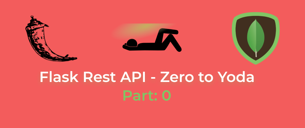 Cover image for Flask Rest API -Part:0- Setup & Basic CRUD API 