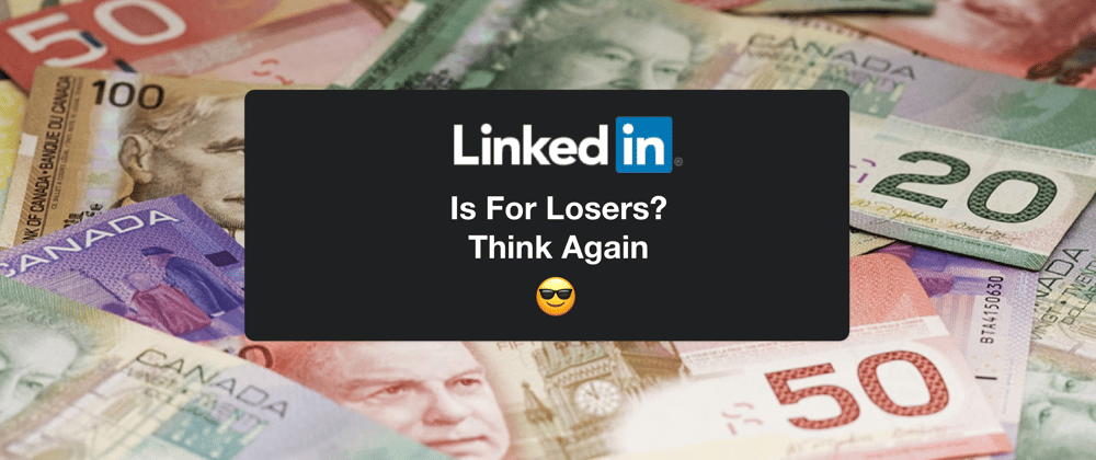 Cover image for LinkedIn is for Losers? Think Again. From 💰 100k+ to 200K+ job opportunities. 🛠 Hacks Included.