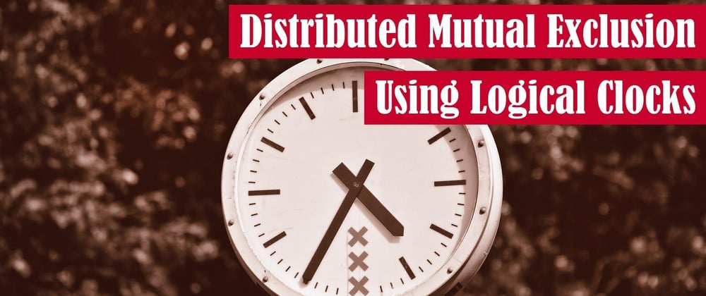 Cover image for Distributed Mutual Exclusion Using Logical Clocks