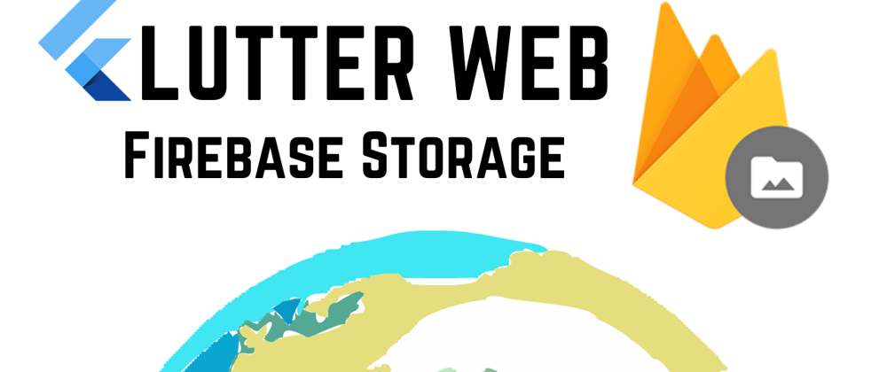 Cover image for Flutter Web: Firebase Storage