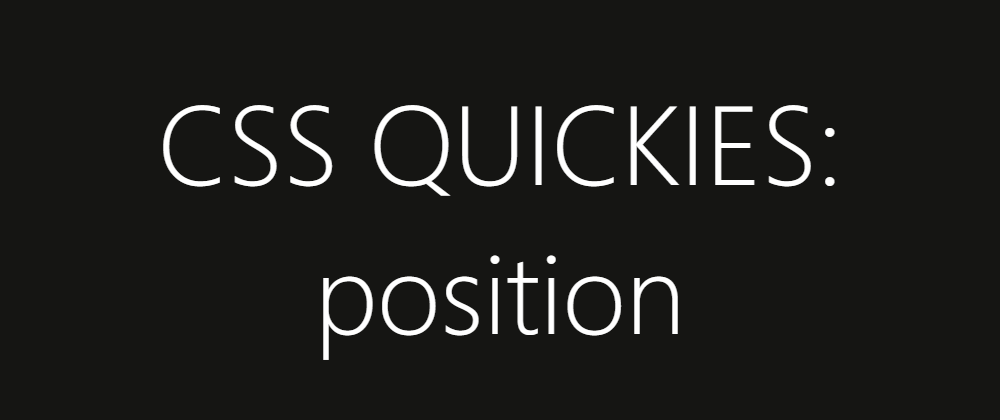 Cover image for CSS Quickies: position