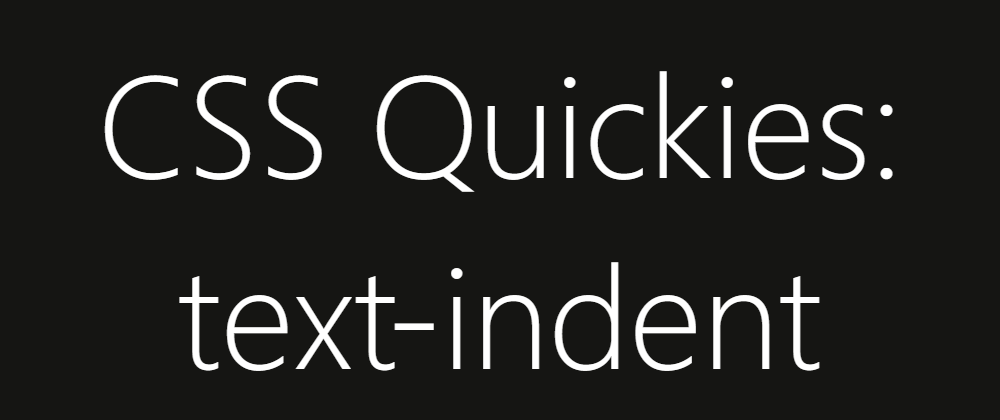 Cover image for  CSS Quickies: text-indent