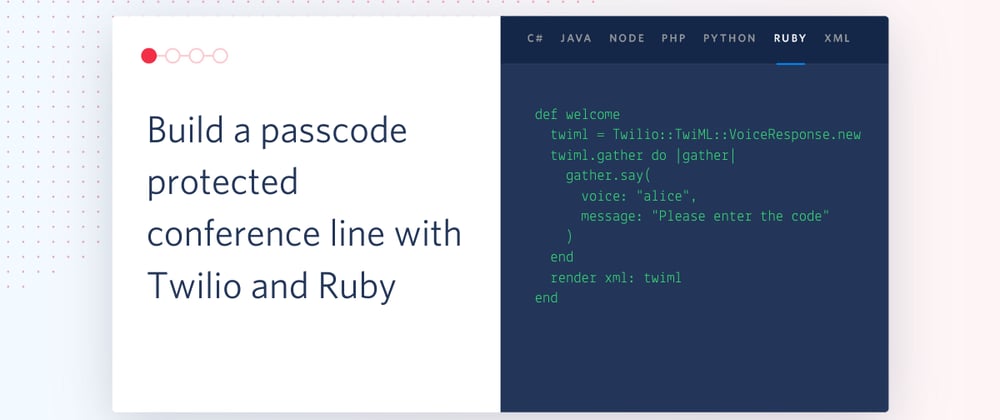 Cover image for Build a passcode protected conference line with Twilio and Ruby