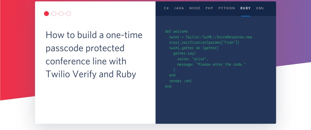 Cover image for How to build a one-time passcode protected conference line with Twilio Verify and Ruby