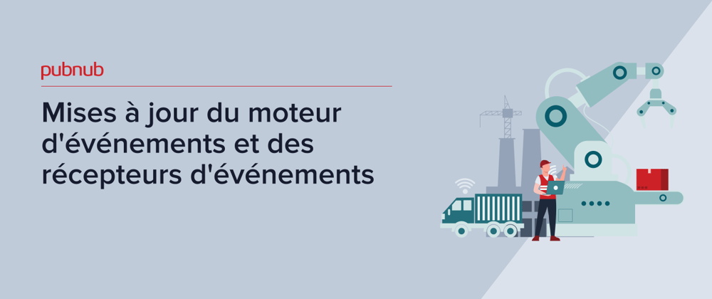 Mises à jour du moteur d'événements et des récepteurs d'événements