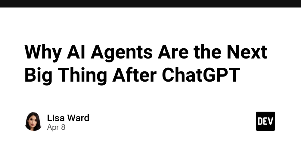 为什么人工智能代理是继ChatGPT之后的下一个重大趋势