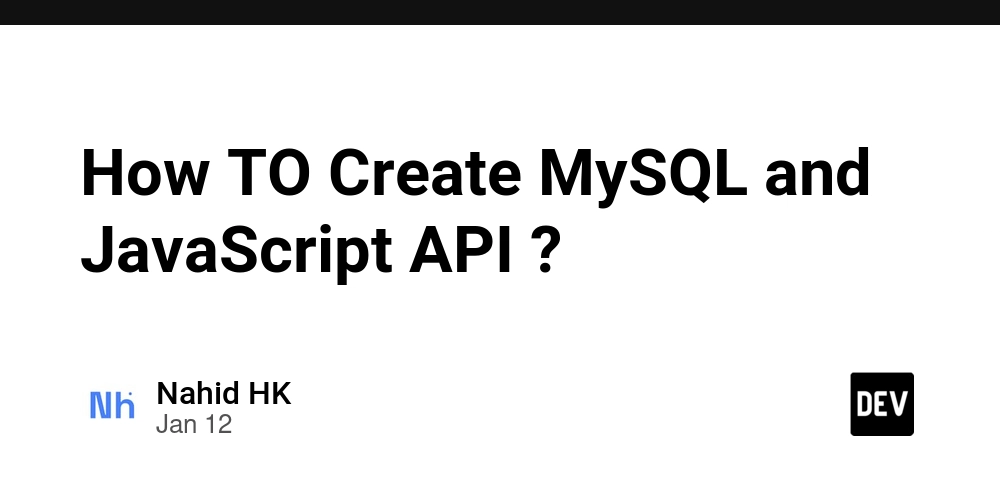 How TO Create MySQL and JavaScript API ?