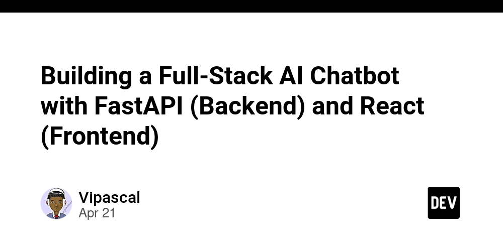 使用FastAPI（后端）和React（前端）构建全栈AI聊天机器人