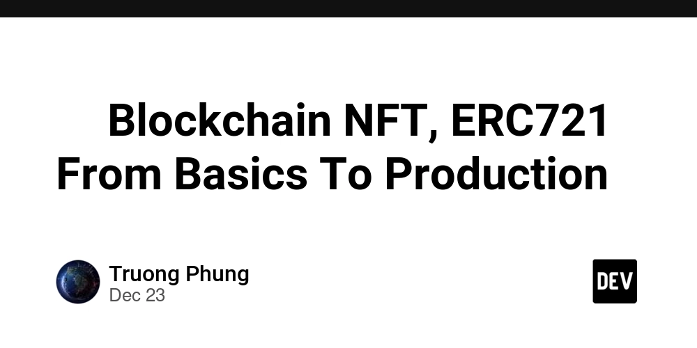 🖼️ Blockchain NFT, ERC721 From Basics To Production 🚀