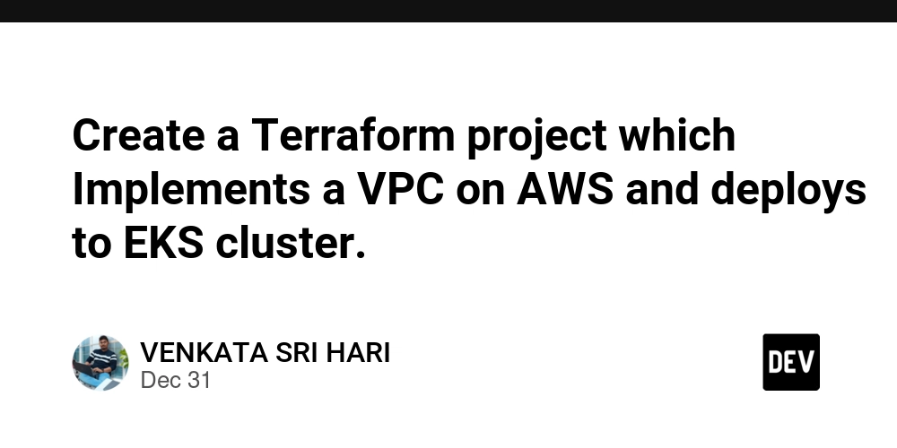 Create a Terraform project which Implements a VPC on AWS and deploys to EKS cluster.