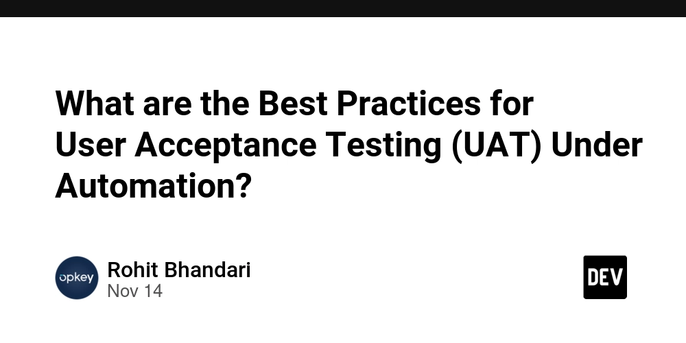 What are the Best Practices for User Acceptance Testing (UAT) Under Automation?