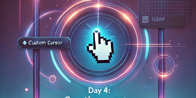 Day 4: Enhancing UX with a Custom Cursor Using GSAP 🚀🎨