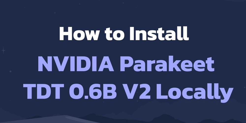 如何在本地安装NVIDIA Parakeet TDT 0.6B V2？